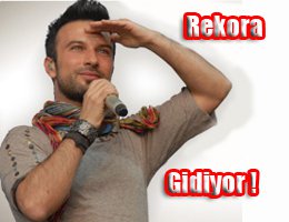Tarkan... 300 BİN'İ GEÇTİ, HEDEF 500 BİN...