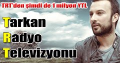 Tarkan... TRT'DEN YİNE BALLI BİR TEKLİF!..