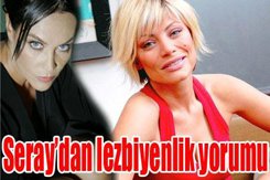 Seray Sever... "O HALDE HÜLYA AVŞAR'DA LEZBİYEN OLSAYDI"...