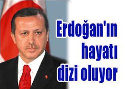 BAŞBAKANIN HAYATI DİZİ OLUYOR...