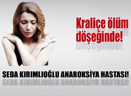 Seda Kırımlıoğlu...KRALİÇE ANOREKSİYA HASTASI!