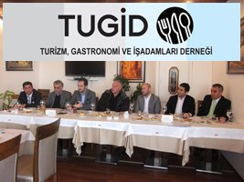 Turizm ,Gastronomi ve İşadamlarının yeni derneği TUGİD..