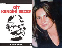 İlk kadın aforizma yazarı Elmas Türk'den yeni bir kitap: `'GİT KENDİNİ BECER''