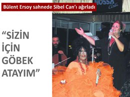 Bülent Ersoy... SİBEL CAN'IN GÖBEĞİNİ AĞIRLADI!...