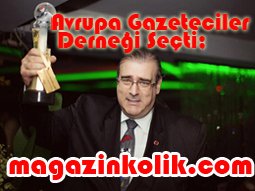 Avrupa Gazeteciler Derneği Seçti... EN İYİSİ MAGAZİNKOLİK!