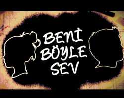 `Beni Böyle Sev`... SOSYAL MEDYA KARIŞTI