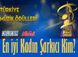 "TÜRKİYE MÜZİK ÖDÜLLERİ"NDE "EN İYİ KADIN  ŞARKICI" ADAYINIZ KİM?