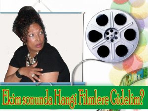 Füsun Olgaç yazdı... SİNEMADA EKİM AYI`NIN İKİNCİ YARISINDA NELER İZLEYECEĞİZ?..