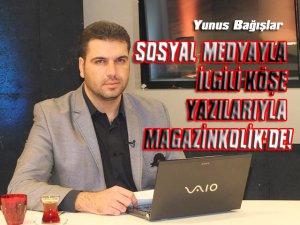 Yunus Bağışlar... ARTIK SOSYAL MEDYAYI MAGAZİNKOLİK`DE TAKİP EDECEKSİNİZ...