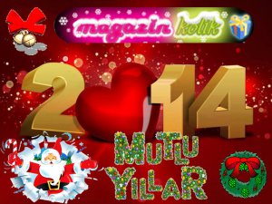 20013`e elveda, 2014`e merhaba... HOŞGELDİN YENİ YIL...