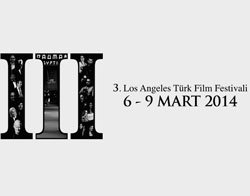 3. Los Angeles Türk Film Festivali... YARIŞACAK FİLMLER AÇIKLANDI!