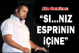 Ata Demirer... BASINI FIRÇALADI, ISLIKLANDI !..