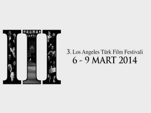 `Los Angeles Türk Film Festivali`...GENÇ TÜRK SİNEMACILAR, AMERİKAN SİNEMA DÜNYASINDA!