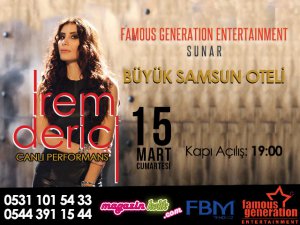 İrem Derici... İLK KEZ SAMSUN`DA