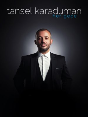 Tansel Karaduman... `HER GECE` İLE MÜZİK PİYASASINA GİRİŞ YAPTI !