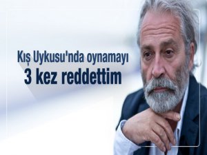 Haluk Bilginer... "NURİ BİLGE CEYLAN`A `KIŞ UYKUSU` İÇİN 3 KEZ HAYIR DEDİM" !..