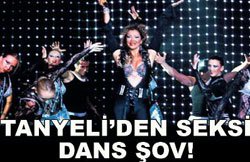Tanyeli.... SEKSİ DANS ŞOVUYLA BÜYÜLEDİ!