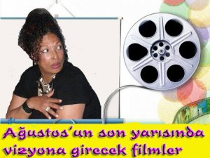 Füsun Olgaç yazdı... AĞUSTOS`UN SON YARISINDA 2 TÜRK FİLMİ SİNEMAYA DAMGA VURACAK!