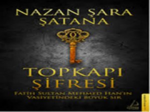 Nazan Şara Şatana... `TOPKAPI ŞİFRESİ` KİTABI İLE TARİHİ BİR YOLCULUK YAPMAYA NE DERSİNİZ ?