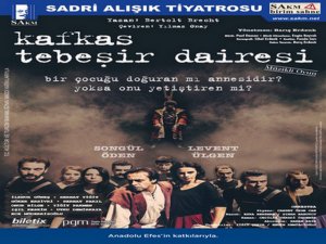 ``Kafkas Tebeşir Dairesi`... BERTOLT BRECHT`İN UNUTULMAZ ESERİ, `SADRİ ALIŞIK TİYATROSU`NDA !..