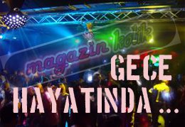 İSTANBUL'DA DÜN GECE KİM, NEREDE, KİMİNLEYDİ...