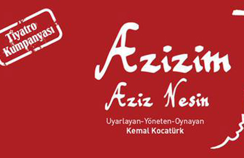 Tiyatro Kumpanyası... AZİZ NESİN'İN 100. YAŞI ANISINA 'AZİZİM'!