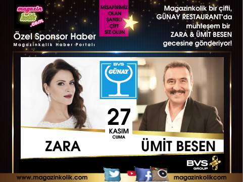 Zara-Ümit Besen ve magazinkolik... SİZİ GÜNAY`DA AĞIRLAYACAĞIZ!..