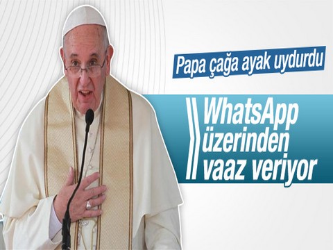 Ruhani lideri Papa Francis..."WHATSAPP" ÜZERİNDEN VAAZ VERMEYE BAŞLADI!..