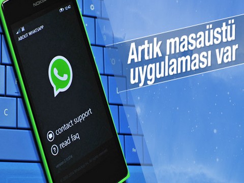 WhatsApp...ARTIK PC'DE DE KULLANILABİLECEK!.."MASA ÜSTÜ UYGULAMASI" YAYINDA!..