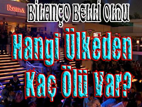 Reina'ya saldırı... ÖLÜ SAYISI 39, 11'İ TÜRK... YA GERİSİ?