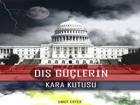 "Dış Güçlerin Kara Kutusu"... NİHAYET GÜN YÜZÜNE ÇIKIYOR!..