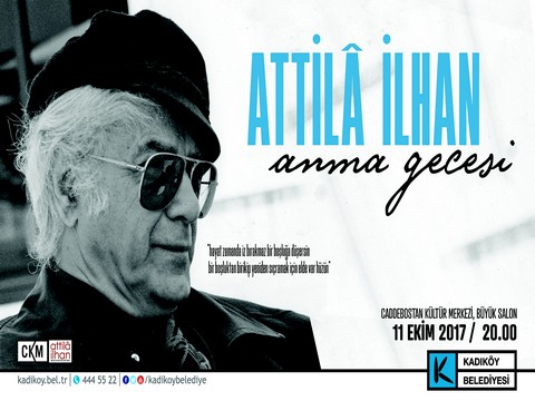 Attila İlhan... USTA YAZARA ANMA GECESİ!..