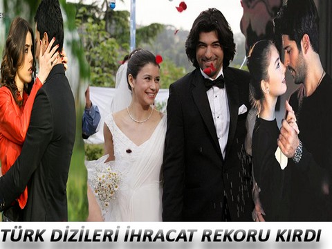 TÜRK DİZİLERİ İHRACAT REKORU KIRDI!..