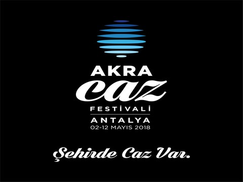 Antalya Akra Caz Festivali... ŞEHİRDE CAZ VAR!..