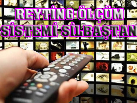 REYTİNG ÖLÇÜM SİSTEMİ SİL BAŞTAN!..