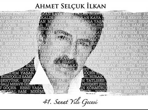 Ahmet Selçuk İlkan... 41. SANAT YILINI KUTLUYOR!