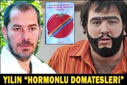 YILIN "HORMONLU DOMATES"LERİ SEÇİLDİ!