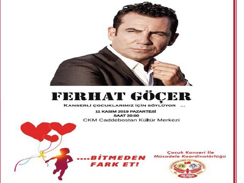 Ferhat Göçer... BİTMEDEN FARK ET!.. BU KEZ ŞARKILARINI KANSERLİ ÇOCUKLAR İÇİN SÖYLEYECEK!..