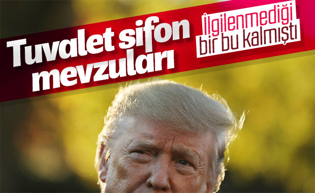 Donald Trump... ŞİMDİ DE GÜNDEMİNDE TUVALET SİFONLARI VAR!..
