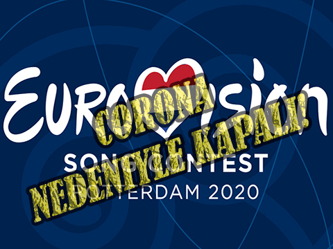 Eurovision Şarkı Yarışması... İPTAL EDİLDİ!