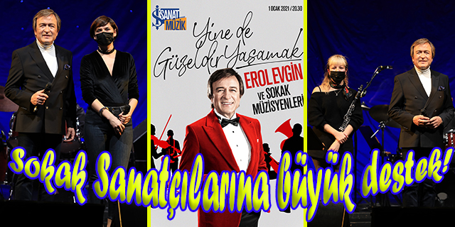 Erol Evgin...SOKAK SANATÇILARINI AĞIRLIYOR!
