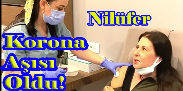 Nilüfer...'KARAR VERDİM, AŞI OLDUM!'