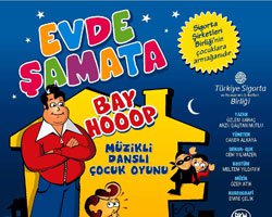 EVDE ŞAMATA VAR!