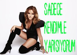 Bengü... "ŞİMDİ KENDİMİ ŞIMARTMA ZAMANI"...