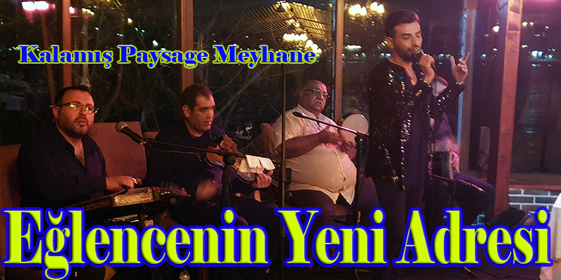 Paysage Meyhane açıldı… “KALAMIŞ'TAN YENİDEN BİR TATLI HUZUR ALINACAK!”