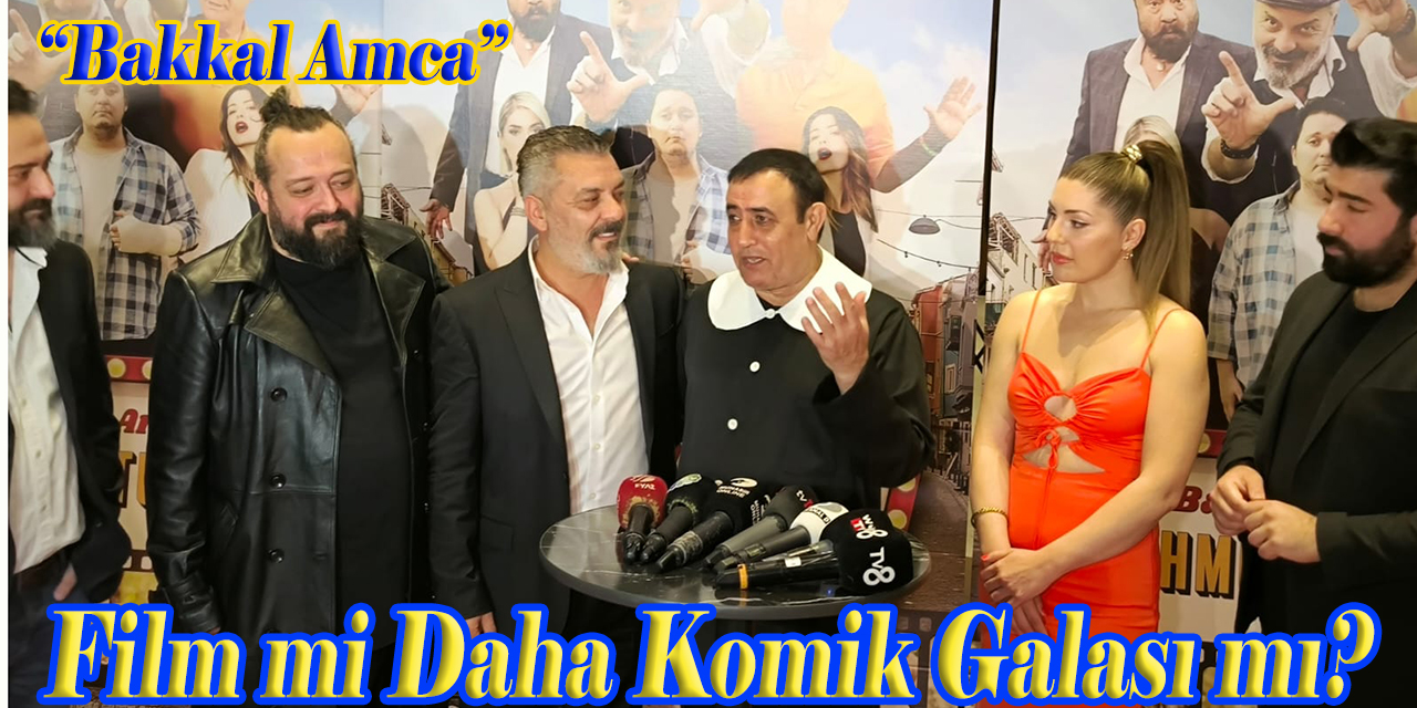 “Bakkal Amca-Mahmut Tuncer”…  KAHKAHA DOLU GALA!