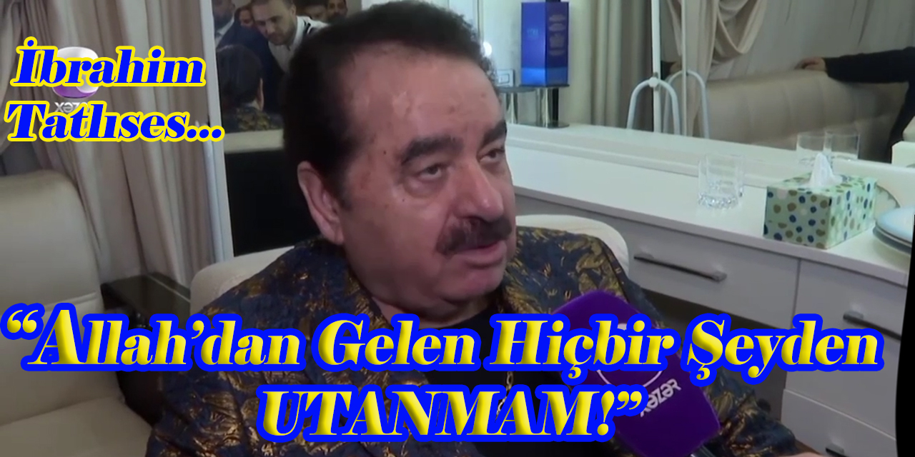 İbrahim Tatlıses…”SAKATLIĞIMDAN UTANMIYORUM"