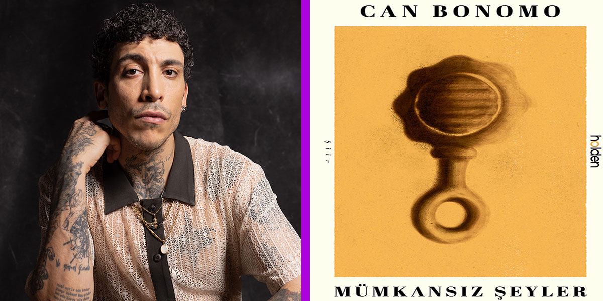 Can Bonomo... 4. ŞİİR KİTABI "MÜMKANSIZ ŞEYLER"