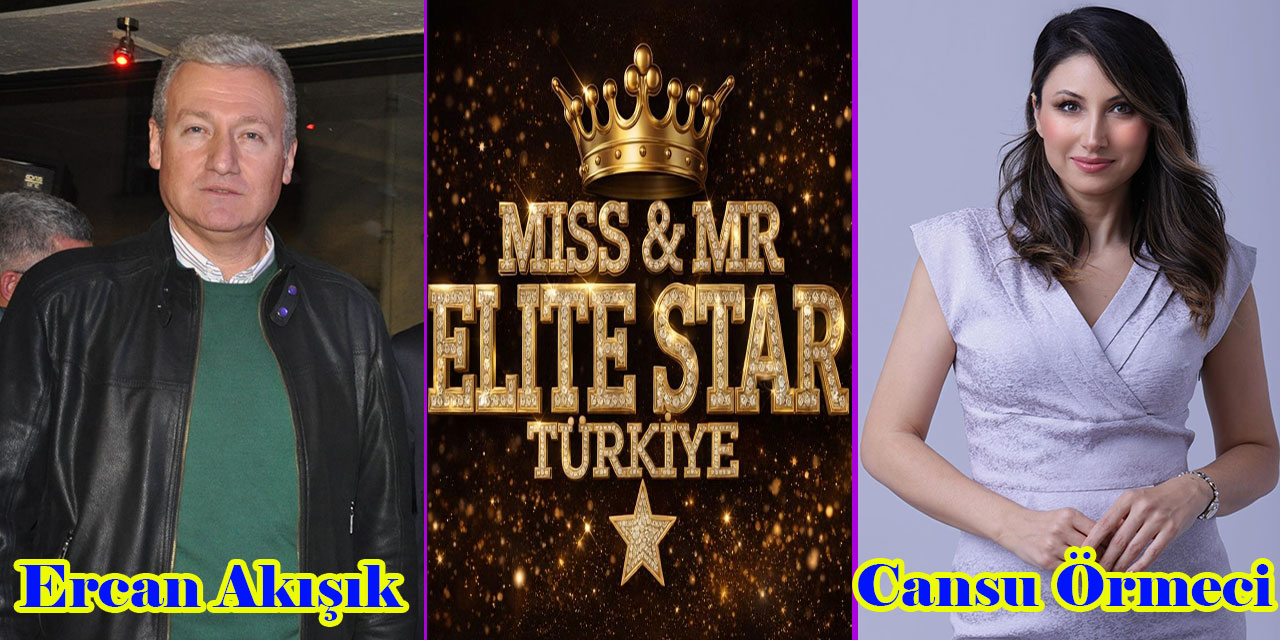 Mıss & Mr Elıte Star Türkiye 2026… TÜRKİYE GÜZEL VE YAKIŞIKLISINI SEÇECEK!..