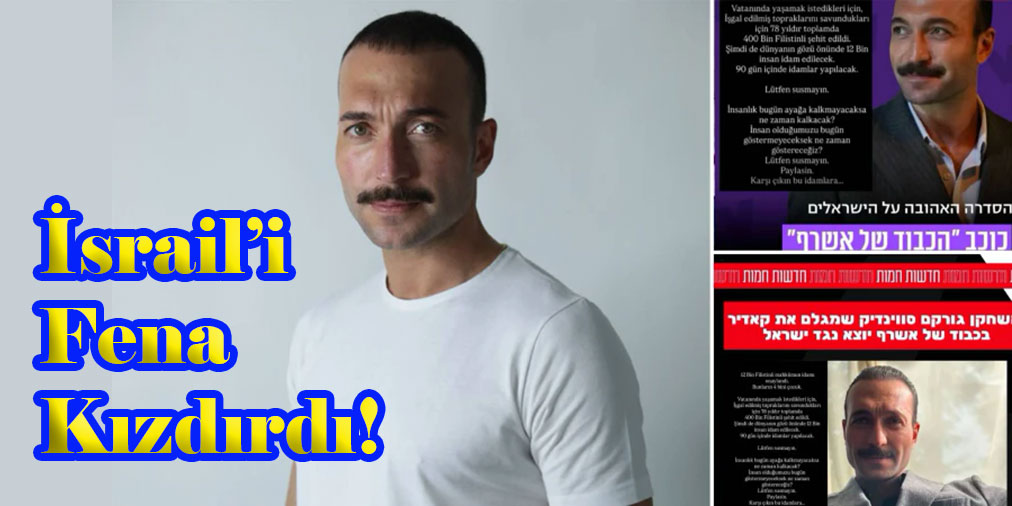 Görkem Sevindik... İSRAİLLİ BAKAN HEDEF GÖSTERDİ!